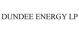 DUNDEE ENERGY LP trademark