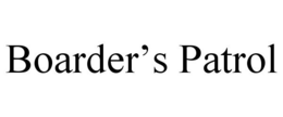 BOARDER'S PATROL trademark