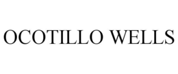 OCOTILLO WELLS trademark