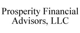 PROSPERITY FINANCIAL ADVISORS, LLC trademark