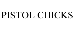 PISTOL CHICKS trademark