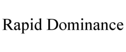 RAPID DOMINANCE trademark