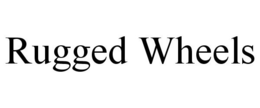 RUGGED WHEELS trademark