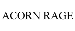 ACORN RAGE trademark