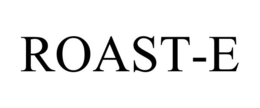 ROAST-E trademark