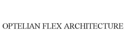 OPTELIAN FLEX ARCHITECTURE trademark