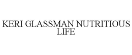 KERI GLASSMAN NUTRITIOUS LIFE trademark
