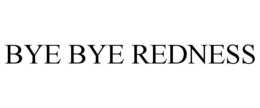 BYE BYE REDNESS trademark
