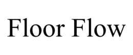 FLOOR FLOW trademark