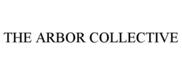 THE ARBOR COLLECTIVE trademark