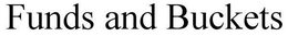 FUNDS AND BUCKETS trademark