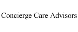 CONCIERGE CARE ADVISORS trademark