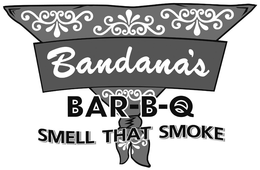 BANDANA'S BAR-B-Q SMELL THAT SMOKE trademark