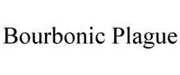 BOURBONIC PLAGUE trademark