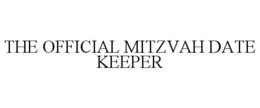 THE OFFICIAL MITZVAH DATE KEEPER trademark