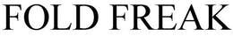 FOLD FREAK trademark