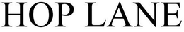 HOP LANE trademark