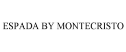 ESPADA BY MONTECRISTO trademark