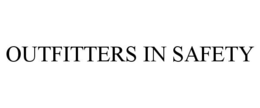 OUTFITTERS IN SAFETY trademark