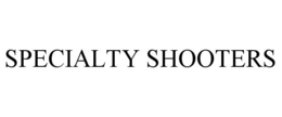 SPECIALTY SHOOTERS trademark