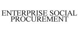 ENTERPRISE SOCIAL PROCUREMENT trademark
