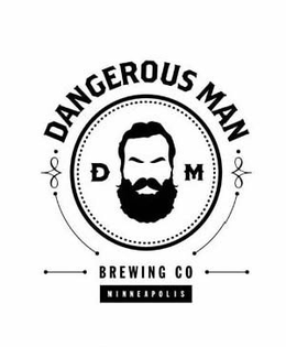 · DANGEROUS MAN · D M BREWING CO MINNEAPOLIS trademark