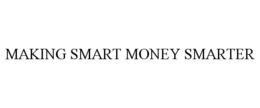 MAKING SMART MONEY SMARTER trademark