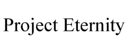 PROJECT ETERNITY trademark