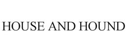 HOUSE AND HOUND trademark