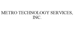 METRO TECHNOLOGY SERVICES, INC. trademark