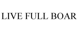 LIVE FULL BOAR trademark