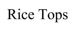 RICE TOPS trademark