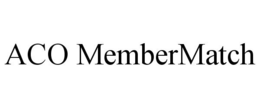 ACO MEMBERMATCH trademark