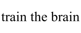 TRAIN THE BRAIN trademark