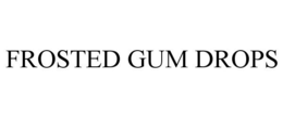 FROSTED GUM DROPS trademark