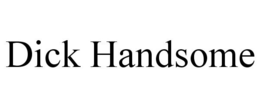 DICK HANDSOME trademark