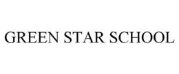 GREEN STAR SCHOOL trademark