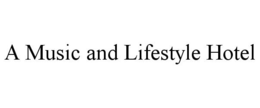 A MUSIC AND LIFESTYLE HOTEL trademark