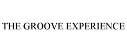 THE GROOVE EXPERIENCE trademark
