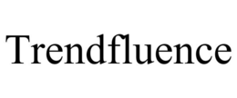 TRENDFLUENCE trademark
