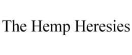 THE HEMP HERESIES trademark