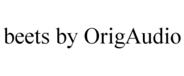 BEETS BY ORIGAUDIO trademark