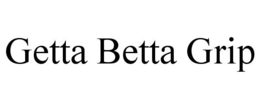 GETTA BETTA GRIP trademark