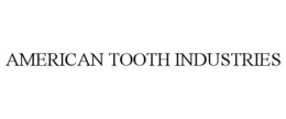 AMERICAN TOOTH INDUSTRIES trademark