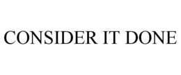 CONSIDER IT DONE trademark