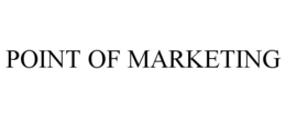 POINT OF MARKETING trademark
