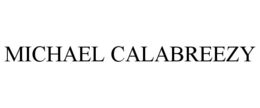 MICHAEL CALABREEZY trademark