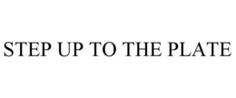STEP UP TO THE PLATE trademark