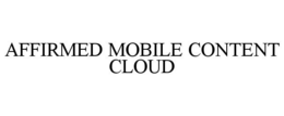 AFFIRMED MOBILE CONTENT CLOUD trademark