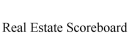 REAL ESTATE SCOREBOARD trademark